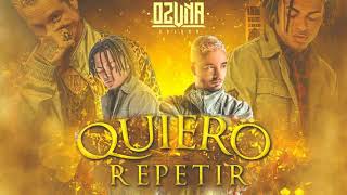 Ozuna ft. J Balvin - Quiero Repetir [LETRA OFICIAL]