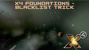 X4 Foundations - Blacklist Trick