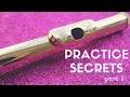 PRACTICE SECRETS PART I | #flutelyfe with @katieflute