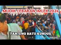 Mudik lebaran  tahun baru imlek 2024 di tanjung batu kundur