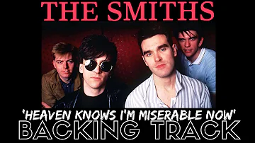 The Smiths - 'Heaven Knows I'm Miserable Now' Backing Track