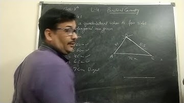 Practical Geometry,  Class -8 Construct Quadrilateral when 4 sides and 1 diagonal is given.