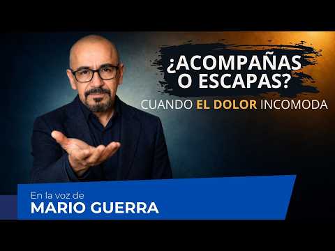When pain is uncomfortable, do you stay or do you run? | In the voice of Mario Guerra