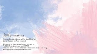 seventeen  Circles english Version Cover By Ven Manuel