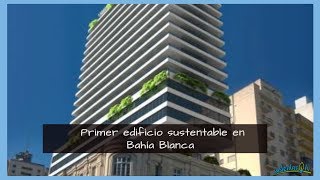 Primer edificio Sustentable en Bahía Blanca
