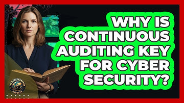 Why Is Continuous Auditing Key For Cyber Security?