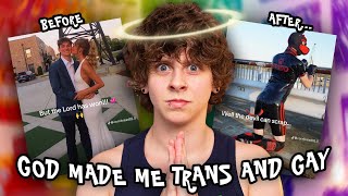 GOD TURNED ME TRANS AND GAY... | NOAHFINNCE