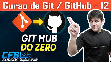 SEU Projeto GITHUB em 10 Minutos! Domine o Repositório Remoto (Esqueça Perdas) | CFBCursos - Aula 12