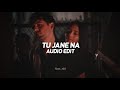 Tu jane na  atif aslamedit audio