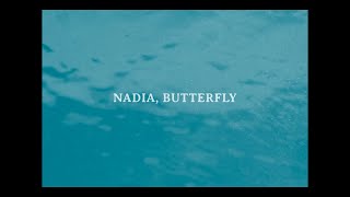 Nadia, Butterfly - Trailer