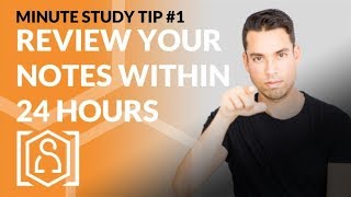 Review Your Notes Within 24 Hours - Minute Study Tip #1