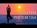 Música de Relajación y Meditación | Música Relajante para clases de YOGA