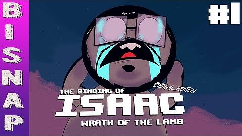 Bisnap Streams Isaac: Eternal - Part 1
