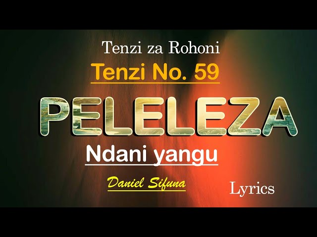 PELELEZA NDANI YANGU BY DANIEL SIFUNA TENZI ZA ROHONI  No.59. Swahili worship songs 2024. #old class=