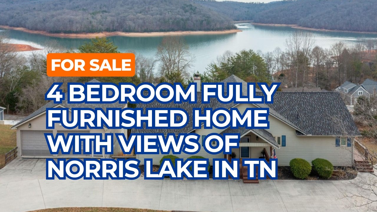 For Sale 4 Bedroom Fully Furnished Home with Views of Norris Lake in Tenneessee