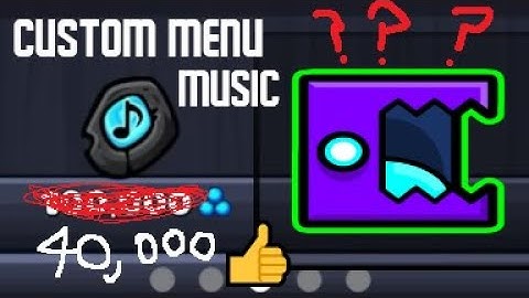 How to get Custom Menu and Practice Music in Geometry Dash 2.2