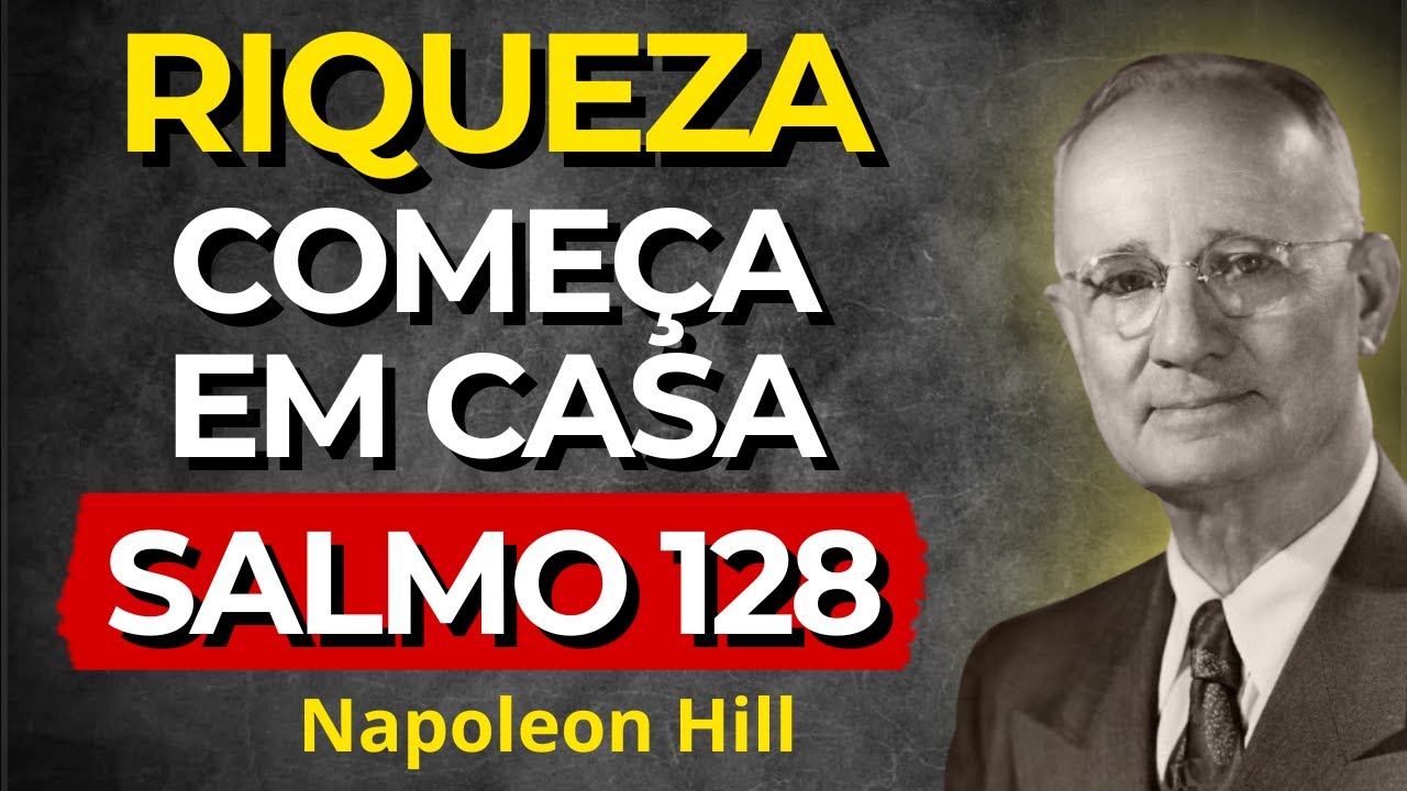 Salmo 128 Revela SEGREDOS da Riqueza | Napoleon Hill