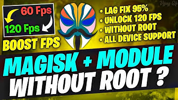 Magisk Modules Without root | High Fps For Gaming Modules Patch (+120FPS)