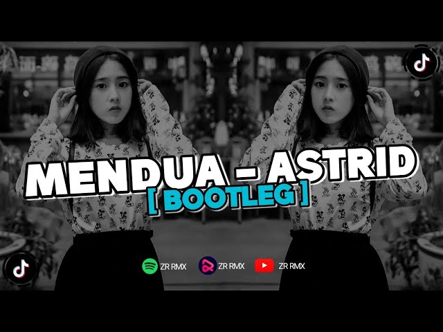 DJ MENDUA - ASTRID | REMIX VIRAL TIKTOK 2024 [BOOTLEG] class=