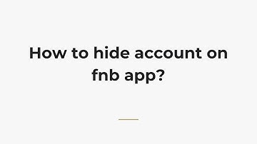 How to hide account on fnb app?
