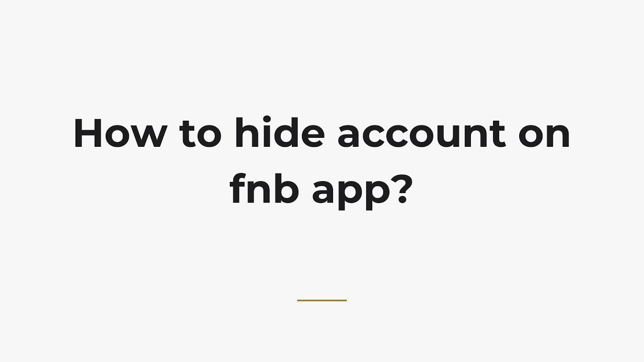 How to hide account on fnb app?