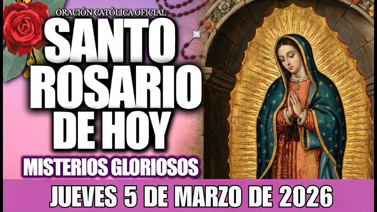 EL SANTO ROSARIO DE HOY JUEVES 5 DE MARZO DE 2026 - Oración Católica y Evangelio