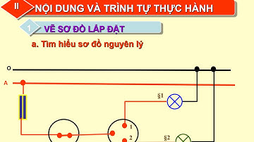 Công Nghệ 9: Bài 10 Thực hành Lắp mạch điện một công tắc ba cực điều khiển hai đèn