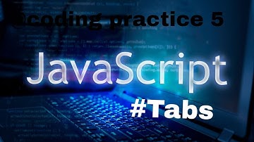 Javascript coding practice 5 | Tabs | nxtwave ccbp 4.0 | #javascript  #india  | full details