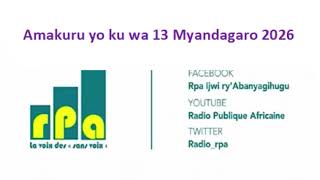 Amakuru Yo Ku Wa 13 Myandagaro 2026