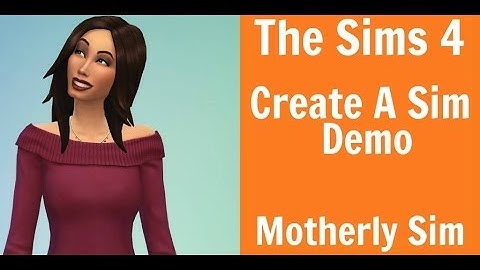 The Sims 4 : Create A Sim Demo! - Motherly Sim