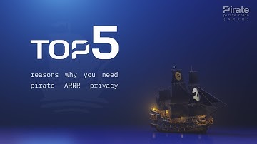 TOP 5 Reasons Why You Need PIRATE CHAIN ARRR Privacy