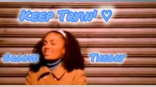 Groove Theory - Keep Tryin' (Lyrics) - YouTube