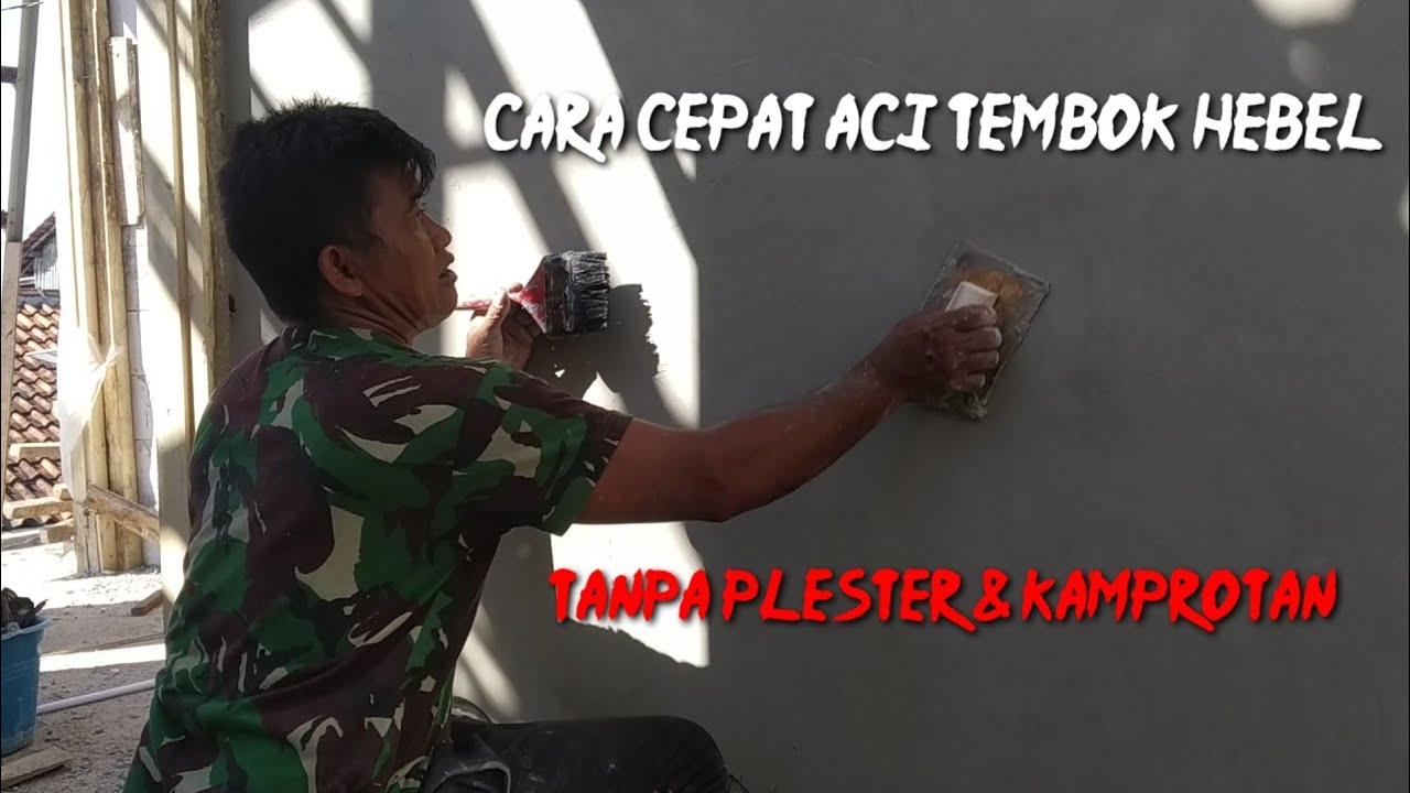 Cara Aci Tembok Hebel Tanpa Plester Kamprotan YouTube