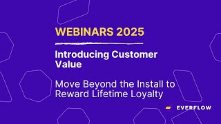 Unlocking Long-Term Growth with Everflow Customer Value