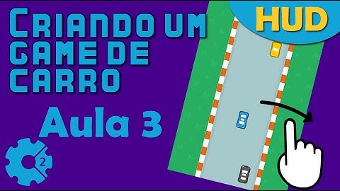 Tutorial Construct 2 - Criando um game estilo Car Crash - HUD - aula 3