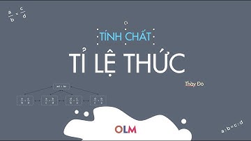 Tính chất tỉ lệ thức - Toán lớp 7 - OLM.VN