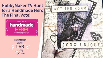 The Final - HobbyMaker TV Handmade Hero Journey!