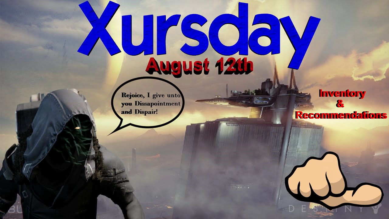 Destiny: Xursday August 12th. Weekly Xur Guide & Walk-through. Location, Inventory & Stats.