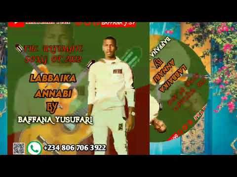 Sabuwar Wakar Yabo LABBAIKA ANNABI By Baffana Ysf