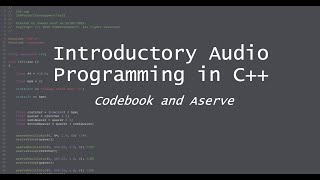 Introductory Audio Programming in C++: Codebook and Aserve