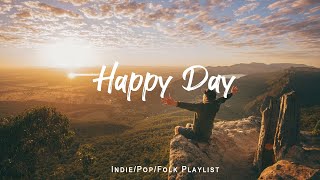 Happy Day ✨ An Indie/Pop/Folk /Acoustic Playlist for a great beginning