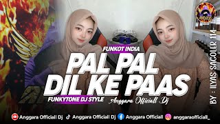 FUNKOT INDIA PAL PAL DIL KE PAAS | FUNKYTONE DJ STYLE 2026 | BY ILYAS SAGOLER 114