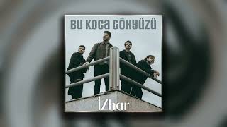 İzhar - Unutmayı Gitmek Mi Sanmışlar