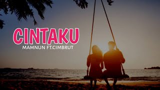 mamnun ft.cimbrut-CINTAKU(dalam sepiku kaulah candaku)lirik#laguviral #viraltiktok