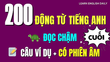 Học Tiếng Anh 200 Động Từ Tiếng Anh Phổ Biến Nhất – Có Câu Ví Dụ, Đọc Chậm, Phiên Âm Dễ Hiểu | Bài 4