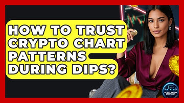 How To Trust Crypto Chart Patterns During Dips? - Crypto Trading Strategists