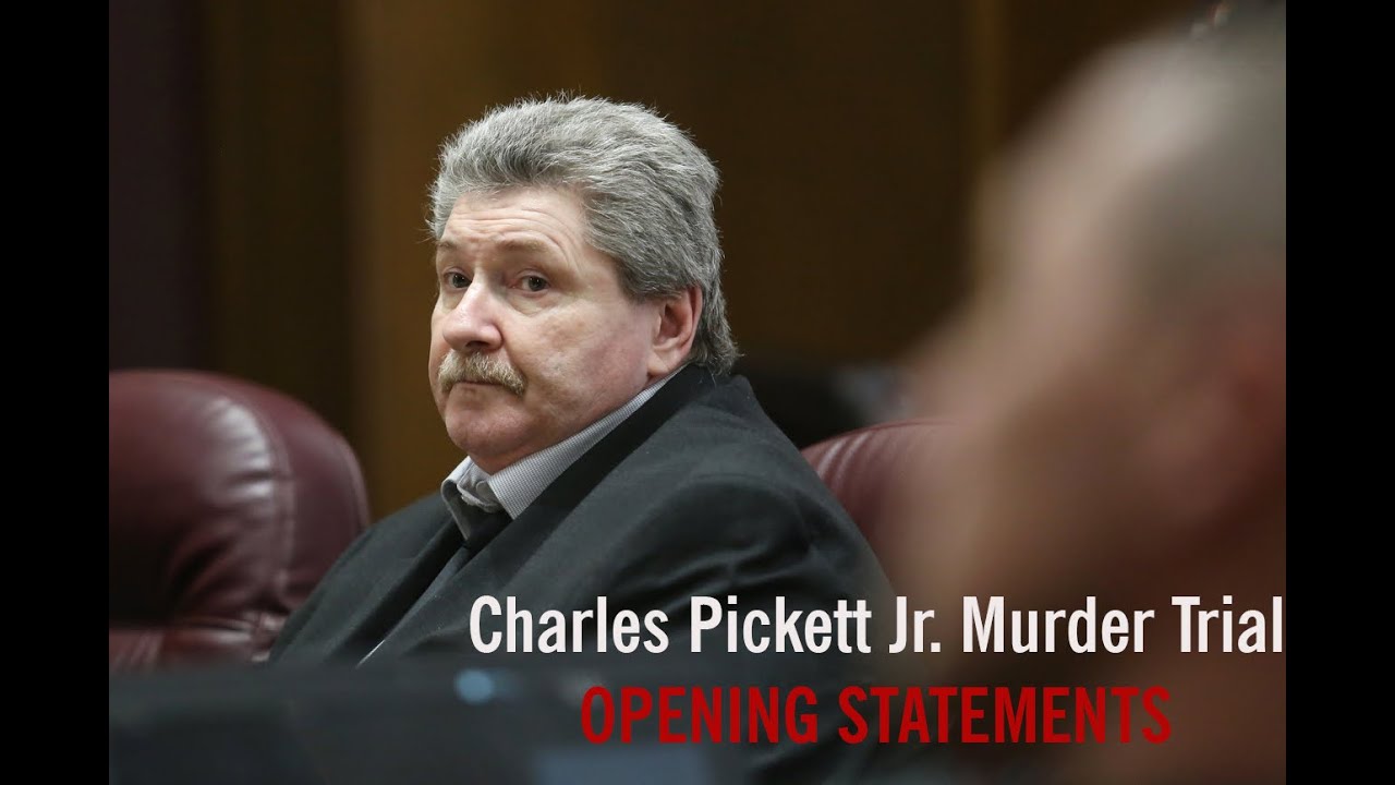 Opening statements in Charles Pickett Jr. murder trial