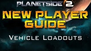 Planetside 2 - New Player Guide - Vehicle Loadouts