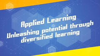 “Applied Learning – Unleashing potential through diversified learning” (2-minute version)