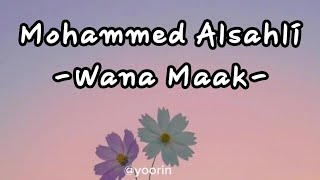 Mohammed Alsahli - Wana Maak (Lirik Terjemah)